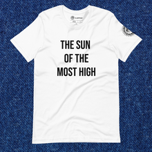 Load image into Gallery viewer, Sun of the Most High - WHITE Unisex Tee
